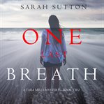 One Last Breath : Tara Mills Mystery cover image cdn