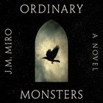 Ordinary Monsters : A Novel cover image cdn