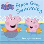 Peppa Pig: Peppa Goes Swimming : Peppa Goes Swimming cover image cdn
