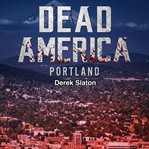 Portland : Dead America: The First Week cover image cdn