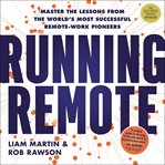 Running Remote : master the lessons from the world's most successful remote-work pioneers cover image cdn