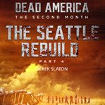 Seattle Rebuild Part 4 : Seattle Rebuild Part 4 cover image cdn