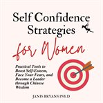 Self-Confidence Strategies for Women : Confidence Strategies for Women cover image cdn