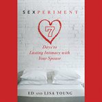 Sexperiment : 7 Days to Lasting Intimacy with Your Spouse cover image cdn