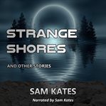 Strange Shores and Other Stories cover image cdn