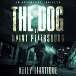 The Dog of Saint Petersburg cover image cdn