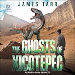 The Ghosts of Xicotepec : Echoes of Pangaea cover image cdn
