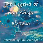 The Legend of Ron Anejo cover image cdn