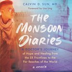 The Monsoon Diaries : A Doctor's Journey of Hope and Healing From the ER Frontlines to the Far Reaches of the World cover image cdn