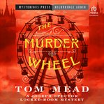 The Murder Wheel : A Locked-Room Mystery cover image cdn