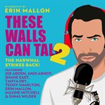 The Narwhal Strikes Back! : These Walls Can Talk cover image cdn