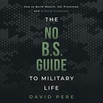 The No B.S. Guide to Military Life cover image cdn