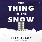 The Thing in the Snow : A Novel cover image cdn