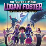 The Unforgettable Logan Foster and the Shadow of Doubt cover image cdn
