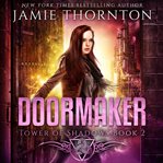 Tower of Shadows : Doormaker cover image cdn