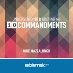 Understanding and Obeying the 10 Commandments cover image cdn
