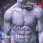 Victoria and the Alien Doctor cover image cdn