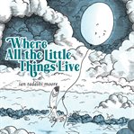 Where All the Little Things Live cover image cdn