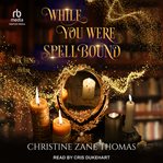 While You Were Spellbound cover image cdn