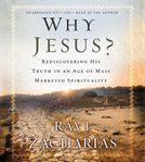 Why Jesus? : Rediscovering His Truth in an Age of  Mass Marketed Spirituality cover image cdn