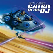 Cater To The DJ cover image cdn