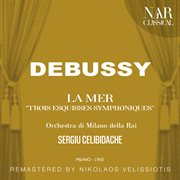 DEBUSSY: LA MER "TROIS ESQUISSES SYMPHONIQUES" : LA MER "TROIS ESQUISSES SYMPHONIQUES" cover image cdn