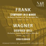 FRANK: SYMPHONY IN D Minor; WAGNER: SIEGFRIED IDYLL : SYMPHONY IN D Minor; WAGNER SIEGFRIED IDYLL cover image cdn
