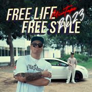 Free Life Free Style - Mixtape 2023 : Mixtape 2023 cover image cdn