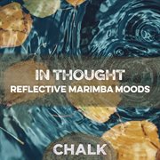 In Thought - Reflective Marimba Moods : Reflective Marimba Moods cover image cdn