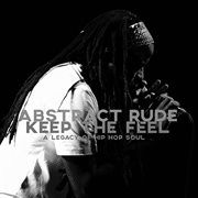 Keep The Feel: a legacy of hip-hop soul : a legacy of hip hop soul cover image cdn