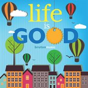 Life is Good cover image cdn
