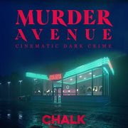 Murder Avenue - Cinematic Dark Crime : Cinematic Dark Crime cover image cdn