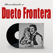 Recordando a Dueto Frontera cover image cdn