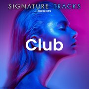 Signature Tracks Presents: The Club : The Club cover image cdn