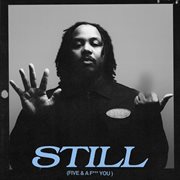 STILL (Five & A F*** You) [Deluxe] cover image cdn