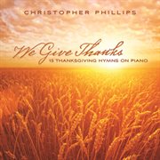 We give thanks : 15 thanksgiving hymns on piano cover image cdn