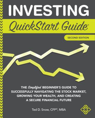 Investing quickstart guide : the simplified beginner's guide to successfully navigating the stock market, growing your wealth, and creating a secure financial future  cover image cdn