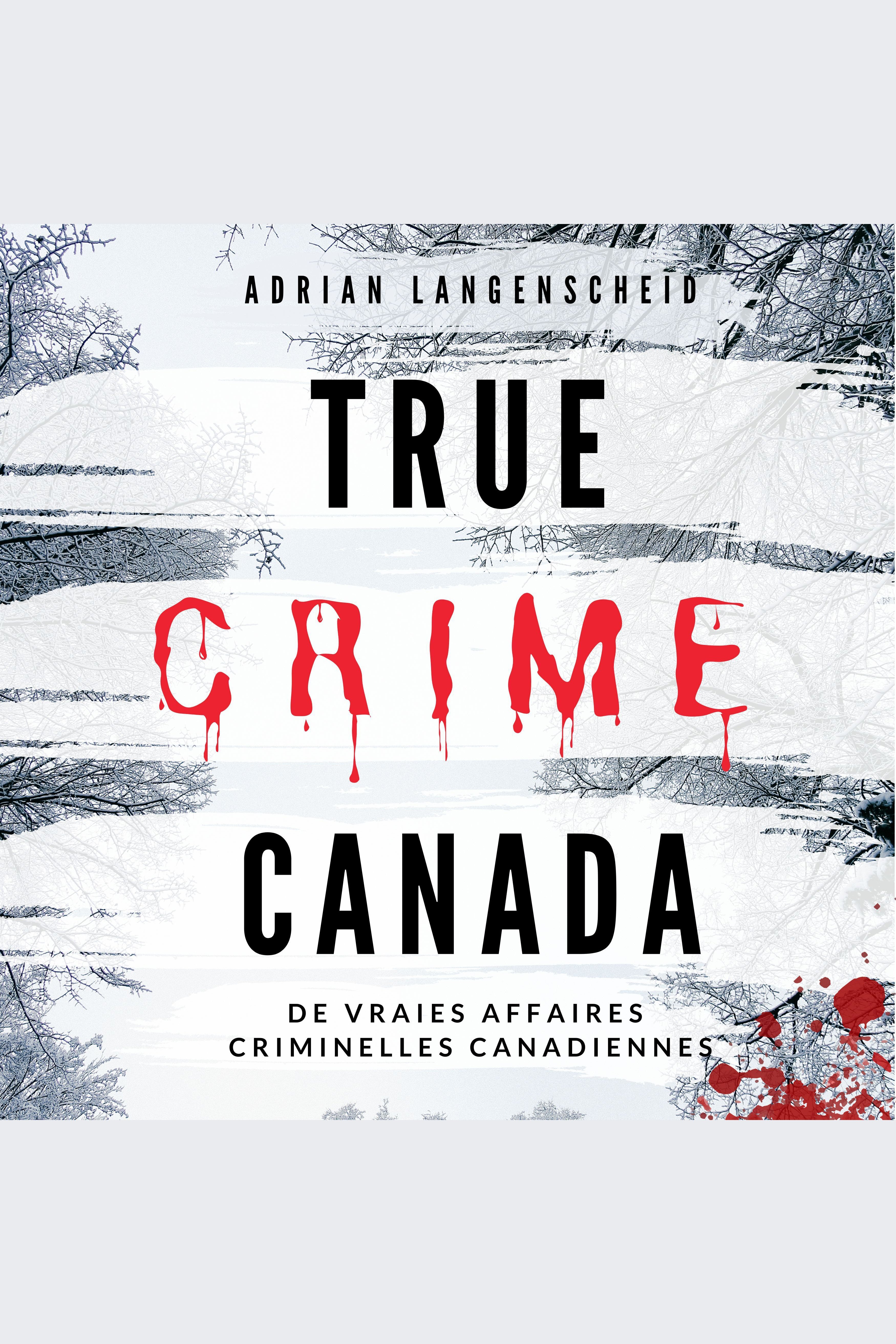 True Crime Canada Real Canadian Criminal Cases cover image cdn