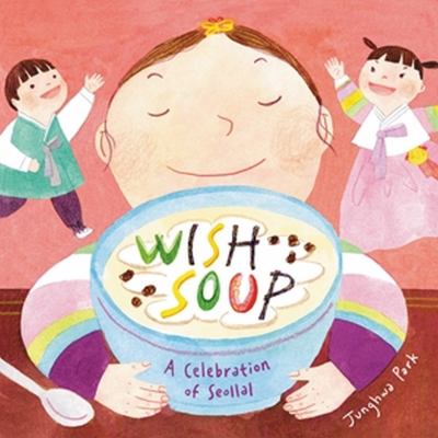 Wish soup : a celebration of Seollal  cover image cdn