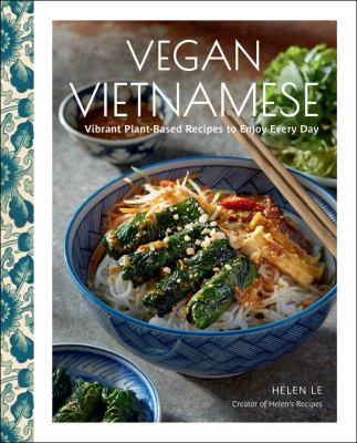 Vegan Vietnamese : vibrant plant-based recipes to enjoy every day  cover image cdn