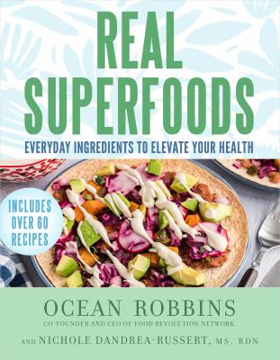 Real superfoods : everyday ingredients to elevate your health  cover image cdn