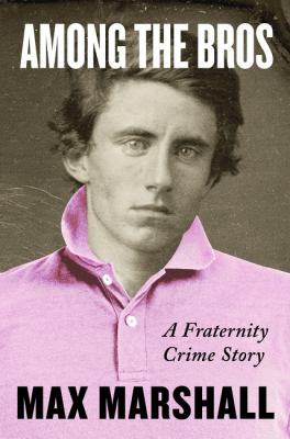 Among the bros : a fraternity crime story  cover image cdn