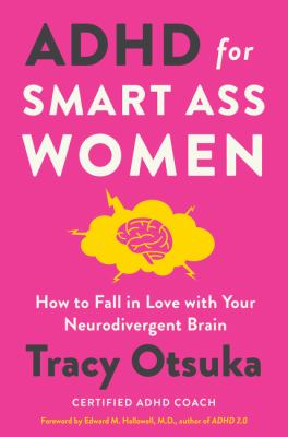 ADHD for smart ass women : how to fall in love with your neurodivergent brain  cover image cdn