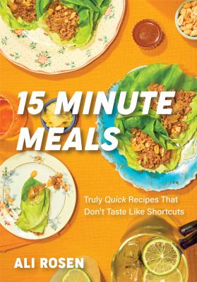 15 minute meals : truly quick recipes that don't taste like shortcuts  cover image cdn