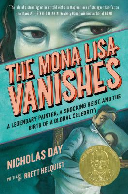The Mona Lisa vanishes : a legendary painter, a shocking heist, and the birth of a global celebrity  cover image cdn