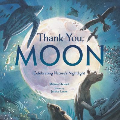 Thank you, moon : celebrating nature's nightlight  cover image cdn