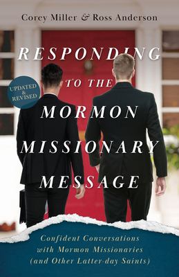 Responding to the Mormon missionary message : confident conversations with Mormon missionaries (and other Latter-day Saints)  cover image cdn