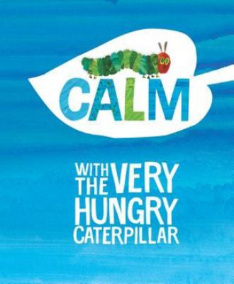 Calm with the very hungry caterpillar  cover image cdn