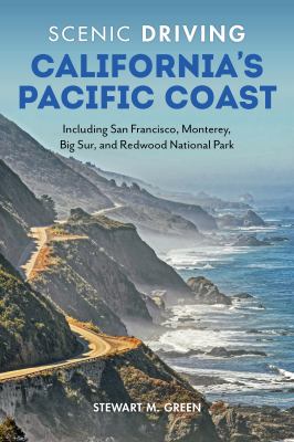 Scenic driving. California's Pacific Coast : including San Francisco, Montery, Big Sur, and Redwood National Park cover image