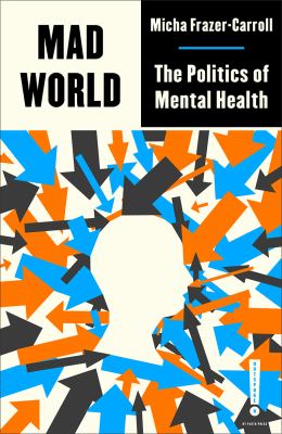 Mad world : the politics of mental health  cover image cdn